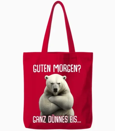 Guten Morgen Ganz Dünnes Eis - Morgenmuffel Eisbär T-Shirt, Black Tote Bags - Red