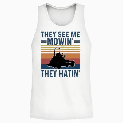 They See Me Mowin, They Hatin Unisex Tank Top - White