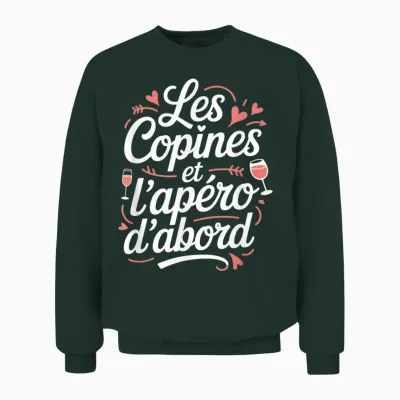 Women's Aperitif Humour Girlfriends and the Aperitif First Unisex Sweatshirt - Forest