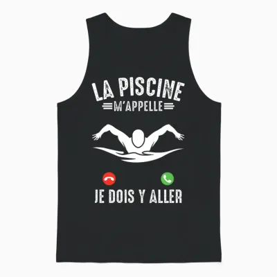 La Piscine M'appelle Natation Nageur Nager Piscine Humour T-Shirt Haut De Gamme Unisex Tank Top - Black