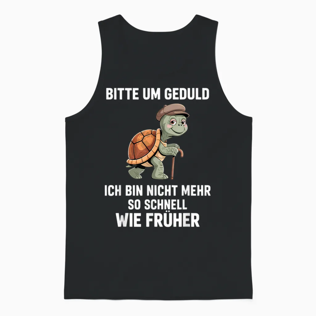 Bitte Geduld Nicht Mehr So Schnell Früher Schildkröte Unisex Tank Top in Black