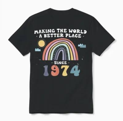 Making the World a Better Place Since 1974, 49th Unisex T-Shirt - Black