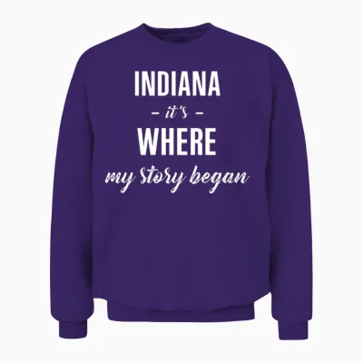 Indiana It S Where My Story Began Cool Gift Unisex Sweatshirt - Purple