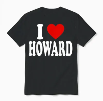 I Love Howard T-Shirt, Black, S Unisex T-Shirt - Black