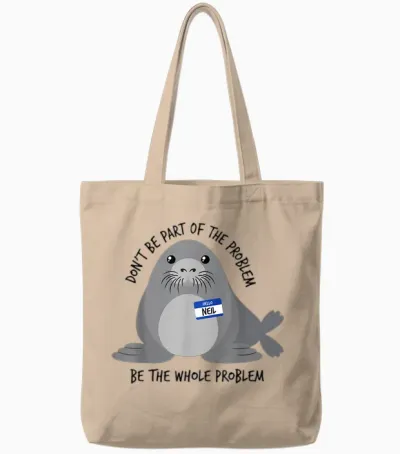 Dont Be Part of the Problem Funny Seal Art Tote Bags - Natural