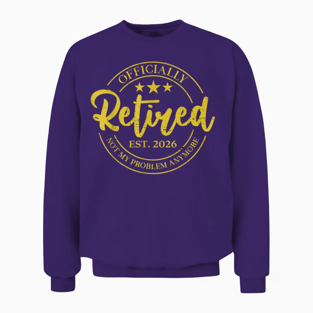 Retro Retired 2026 Not My Problem Anymore Funny Retirement Unisex Sweatshirt in Purple