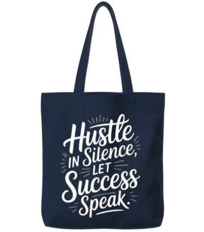 Hustle in Silence Let Success Speak Motivational Tote Bags - Navy