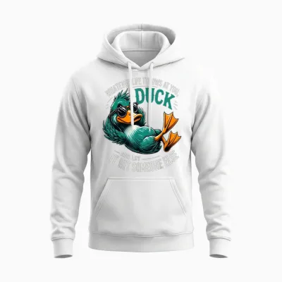 Funny Duck Graphic Tees Men Women Teens Funny Quote Gift Unisex Hoodie - White