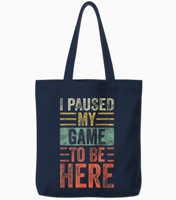 I Paused My Game to Be Here, Funny Retro Vintage Video Gamer Short Sleeve Tote Bags in Navy