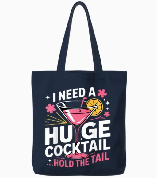 I Need a Huge Cocktail Funny Adult Humor Party Cocktail Tote Bags in Navy