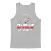 Yes Officer I Saw the Speed Limit Car Racing Unisex Tank Top - Ash – 1