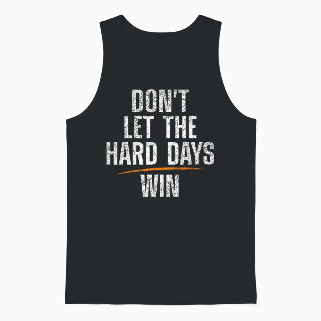 Don't Let Hard Days Win Unisex Tank Top in Black