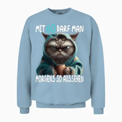 60 Geburtstag Frau Mann Mit 60 Jahre Darf Man So Aussehen Unisex Sweatshirt - Light Blue
