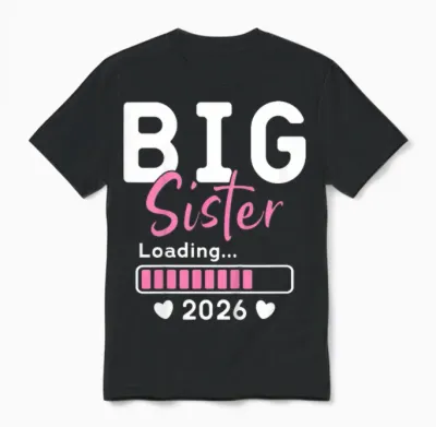 Big Sister Loading 2026, Befördert Zur Big Sister 2026 Unisex T-Shirt - Black