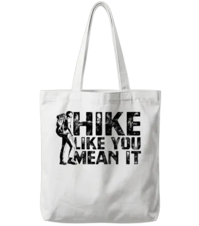 Hike Like You Mean It - Hiking Tote Bags - White