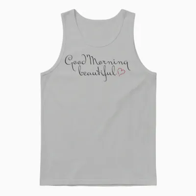 Good Morning Beautiful Unisex Tank Top - Ash