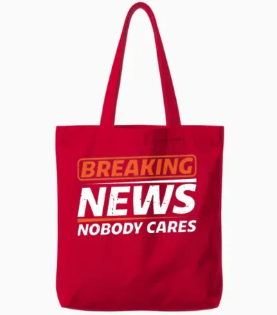 Breaking News, Nobody Cares 14 Tote Bags - Red
