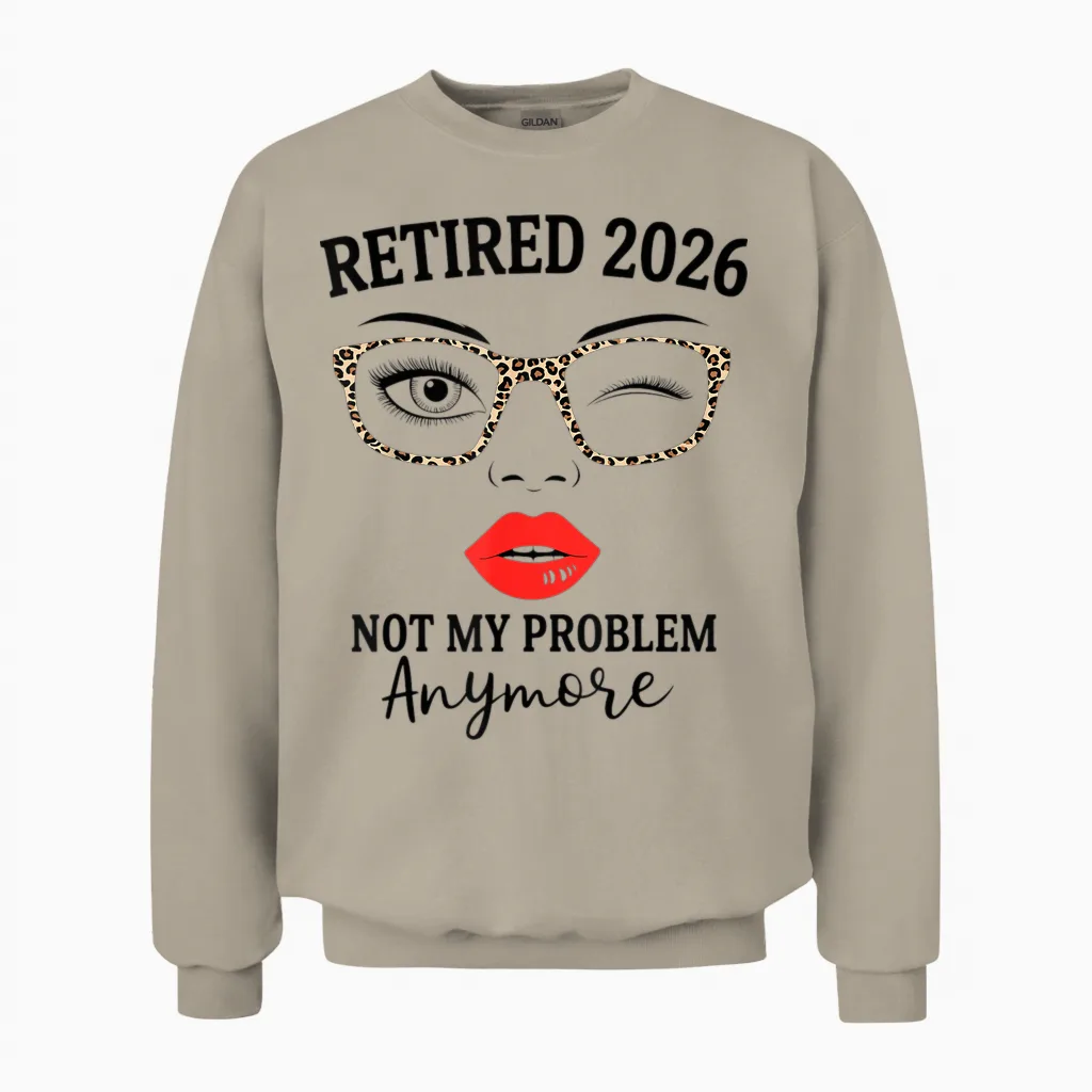 Retired 2026 Not My Problem Anymore Leopard Women Retirement Unisex Sweatshirt in Sand