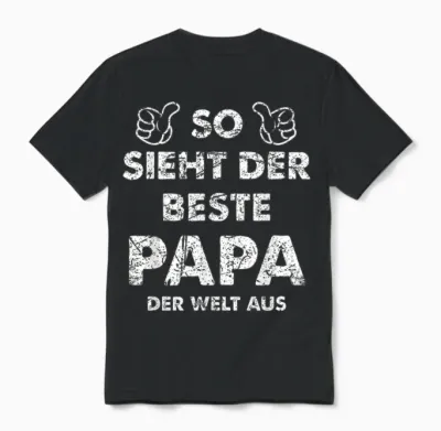 T-Shirt with German Text Funny "so Sieht Der Beste Papa Der Welt" [german Language, Black Unisex T-Shirt - Black