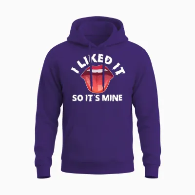 I Liked It So It's Mine Unisex Hoodie - Purple