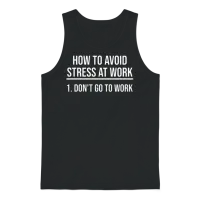 How to Avoid Stress at Work Humor for Co-Worker Unisex Tank Top - Black – 1