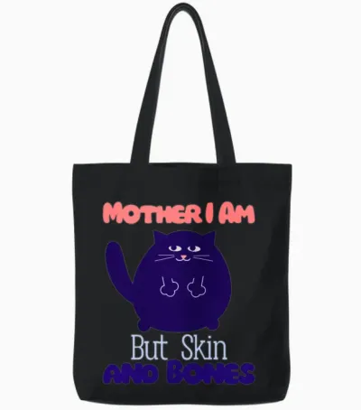 Funny Pets Lovers Mother I Am but Skin and Bones Tote Bags - Black