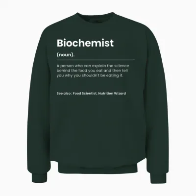 Funny Biochemist Unisex Sweatshirt - Forest