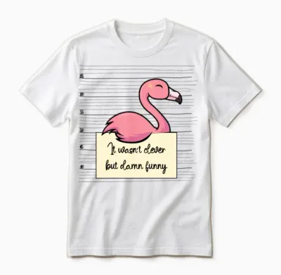 Flamingo Was Not Clever but Funny Unisex T-Shirt - White