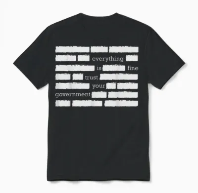 Everything Is Fine Trust Your Government Unisex T-Shirt - Black