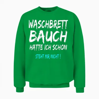 T-Shirt with German Text "hatte Ich Schon Steht Mir Nicht" (hatte I Schon Steht, Black Unisex Sweatshirt - Irish Green