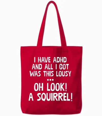 I Have Adhd & All Got Was This Lousy Tote Bags - Red