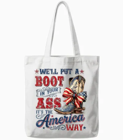 We'll Put a Boot in Your Ass Usa 4th of July Western Cowgirl Tote Bags - White