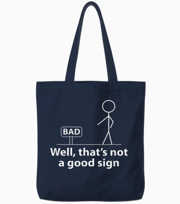 Well Thats Not a Good Sign Funny Shirt for Men Funny Graphic Tote Bags in Navy