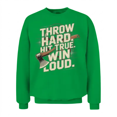 Axe Throwing League Throw Hard Hit True Unisex Sweatshirt - Irish Green