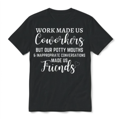 Co-Worker Work Made Us Coworkers Unisex T-Shirt - Black
