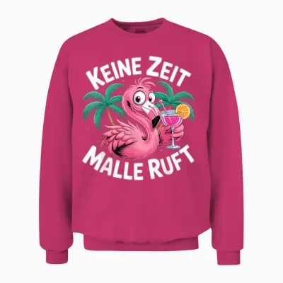 Keine Zeit Malle Ruft Flamingo Unisex Sweatshirt - Heliconia