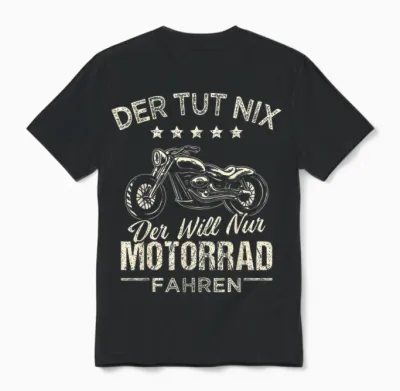 Men's T-Shirt "der Tut Nix Der Will Nur Motorcycle Fahren" ("der Tut Nix Der Will Unisex T-Shirt - Black