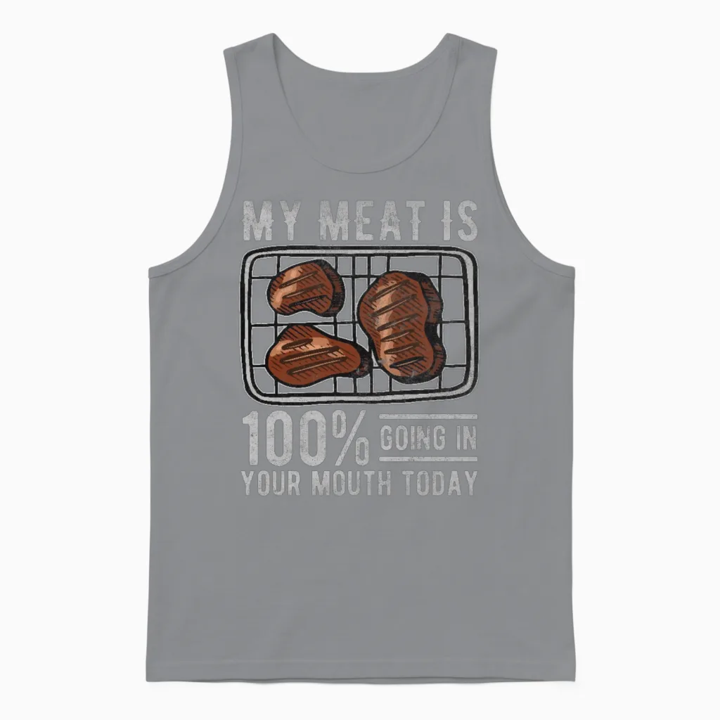 My Meat Is 100% Going in Your Mouth Today Unisex Tank Top in Sport Grey
