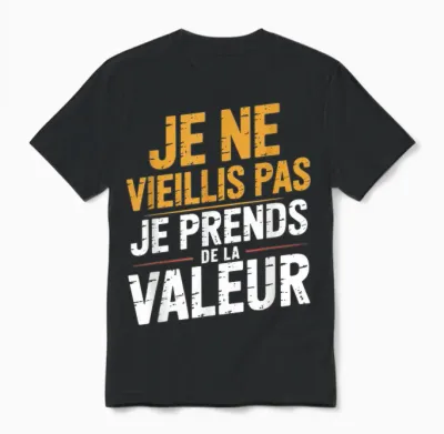 Je Ne Vieillis Pas Je Avends De Valeur Humour Unisex T-Shirt - Black
