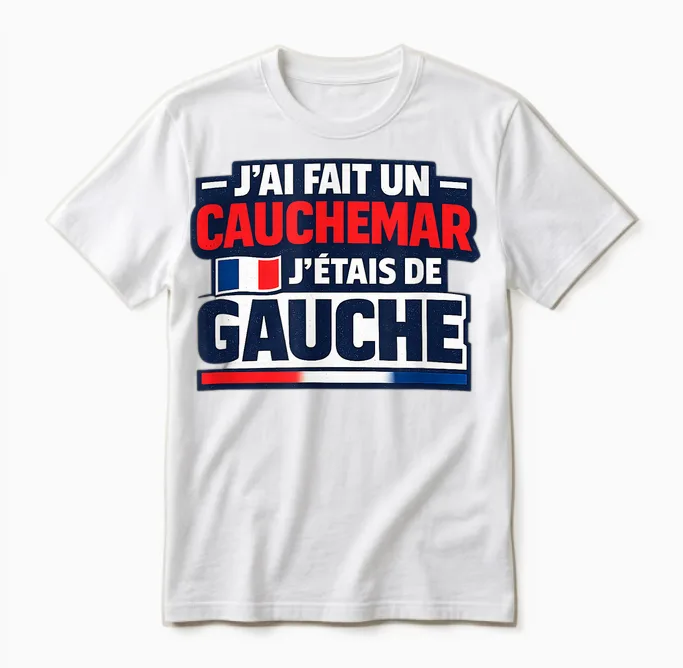 J'ai Fait Un Caumare J'étais De Gauche Humour Unisex T-Shirt in White