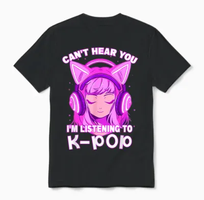 Cute Girl Graphic Tee Can't Hear You I'm Listening to Kpop Unisex T-Shirt - Black