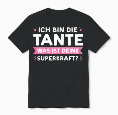 Ich Bin Die Tante Deine Superkraft? Tante Familie Unisex T-Shirt - Black