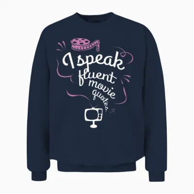 Movie Quotes Movie Fans Unisex Sweatshirt - Navy
