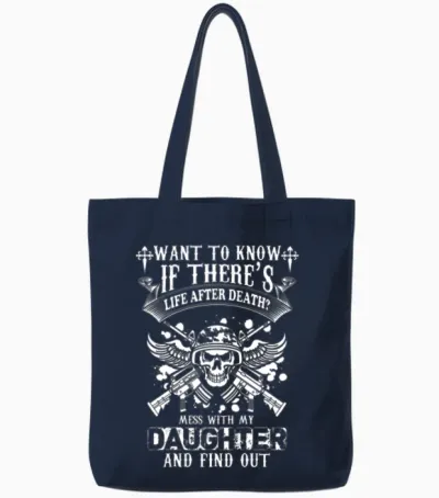 Daughter-Mess with My Daughter and Find Out Tote Bags - Navy
