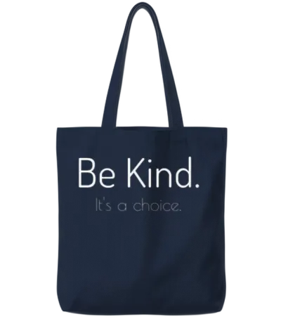 Be Kind Choose Kindness Choose Love Tote Bags - Navy