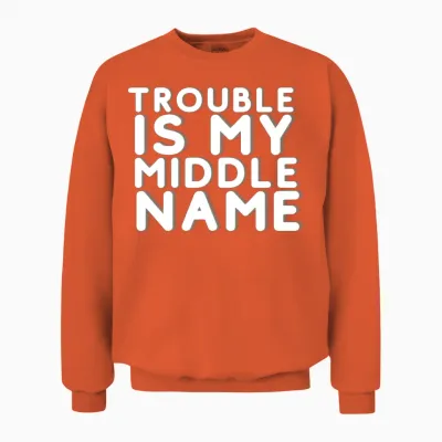 Trouble Is My Middle Name Unisex Sweatshirt - Orange