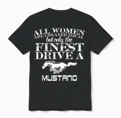 The Finest Drive a Mustang - All Women Are Equal Unisex T-Shirt - Black