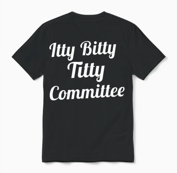 Itty Bitty Titty Committee Unisex T-Shirt in Black