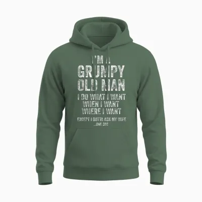 Grumpy Old Man Funny Husband Gifts Dad Grandpa Unisex Hoodie - Military Green