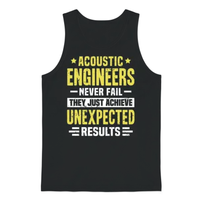 Acoustic Engineer Engineering Funny Design Never F Unisex Tank Top - Black